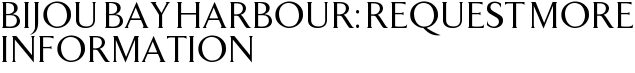 Bijou Bay Harbour: Request More Information