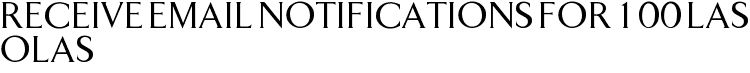 Receive Email Notifications for 100 Las Olas