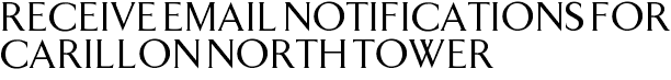Receive Email Notifications for Carillon North Tower