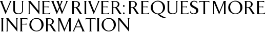Vu New River: Request More Information